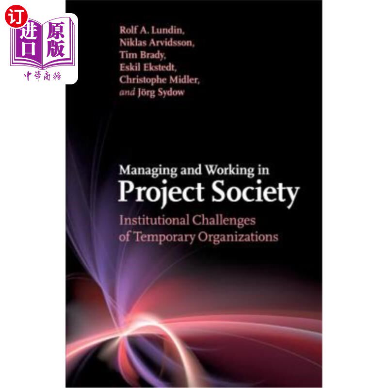 海外直订Managing and Working in Project Society: Institutional Challenges of Temporary O 项目社会的管理与工作