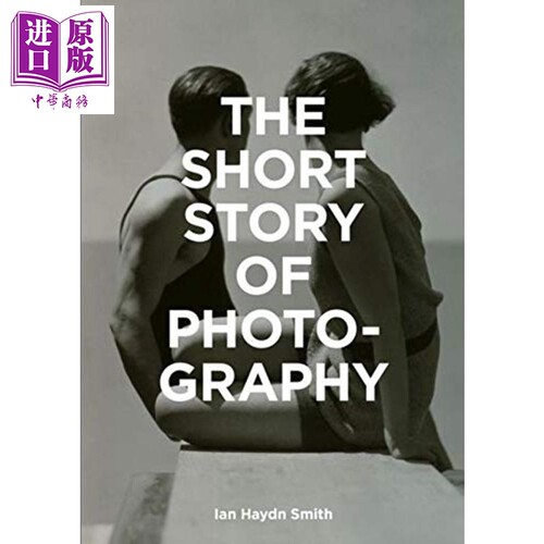The Short Story of Photography 进口艺术 短篇小说的摄影故事【中商原版】