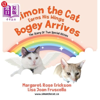 海外直订Simon the Cat Earns His Wings - Bogey Arrives: The Story of Two Special Kitties 《西蒙赢得翅膀》:妖怪来了: