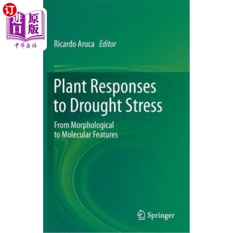 海外直订Plant Responses to Drought Stress: From Morphological to Molecular Features 植物对干旱胁迫的响应:从形态到分子特