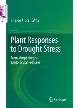 海外直订Plant Responses to Drought Stress: From Morphological to Molecular Features 植物对干旱胁迫的响应:从形态到分子特