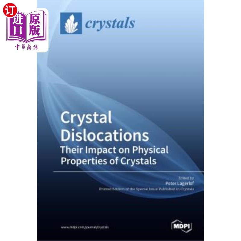 海外直订Crystal Dislocations Their Impact on Physical Properties of Crystals 晶体位错对晶体物理性质的影响