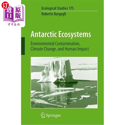 海外直订Antarctic Ecosystems: Environmental Contamination, Climate Change, and Human Imp 南极生态系统：环境污染、气候变