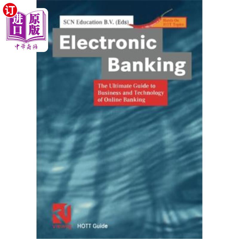 海外直订Electronic Banking: The Ultimate Guide to Business and Technology of Online Bank 电子银行:网上银行业务和技
