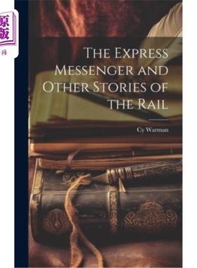 海外直订The Express Messenger and Other Stories of the Rail 《信使》和其他关于铁路的故事