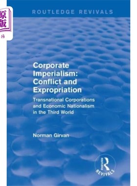 海外直订Corporate imperialism: Conflict and expropriation 企业帝国主义:冲突与征用