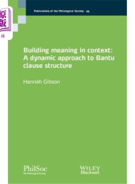 海外直订Building Meaning in Context: A Dynamic Approach to Bantu Clause Structure 语境中的构建意义：班图小句结构的