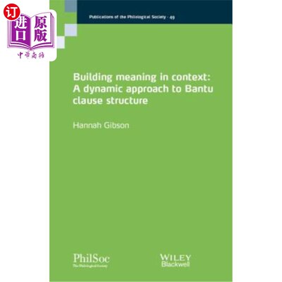 海外直订Building Meaning in Context: A Dynamic Approach to Bantu Clause Structure 语境中的构建意义：班图小句结构的