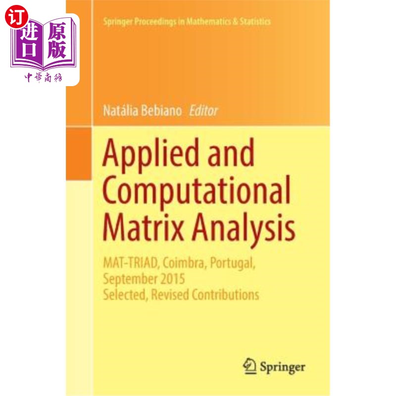 海外直订Applied and Computational Matrix Analysis: Mat-Triad, Coimbra, Portugal, Septemb 应用和计算矩阵分析:Mat T