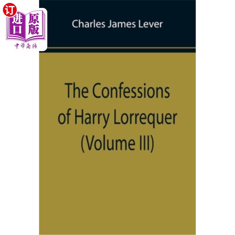 海外直订The Confessions of Harry Lorrequer (Volume III) 哈利·洛瑞克的自白(第三卷)