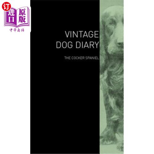 海外直订The Vintage Dog Diary - The Cocker Spaniel 复古犬日记-可卡犬