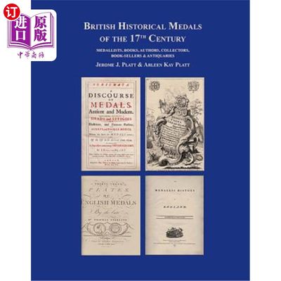 海外直订British Historical Medals of the 17th Century: Medallists, Books, Authors, Colle 17世纪的英国历史奖章:奖章