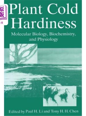 海外直订Plant Cold Hardiness: Molecular Biology, Biochemistry, and Physiology 植物抗寒性：分子生物学、生物化学和生理学