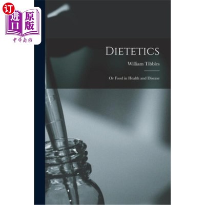海外直订Dietetics: Or Food in Health and Disease 营养学:或健康与疾病中的食物
