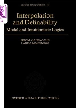 海外直订Interpolation and Definability: Modal and Intuitionistic Logic 插值与可定义性：模态与直觉逻辑