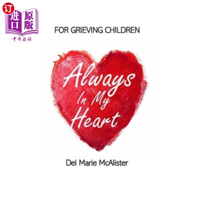 海外直订Always in my Heart: For Grieving Children 永远在我心中：为悲伤的孩子们