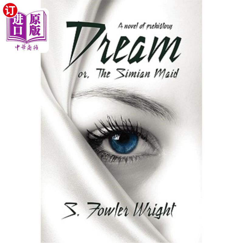 海外直订Dream; Or, the Simian Maid: A Fantasy of Prehistory 梦境;或者,猿女仆:史前的幻想