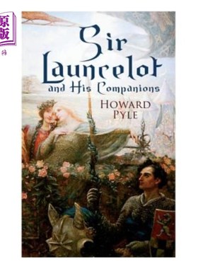 海外直订Sir Launcelot and His Companions: Arthurian Legends & Myths of the Greatest Knig 朗斯洛特爵士和他的同伴：亚