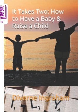 海外直订It Takes Two: How to Have a Baby & Raise a Child 两个人：如何生孩子和抚养孩子