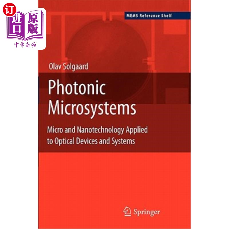 海外直订Photonic Microsystems: Micro and Nanotechnology Applied to Optical Devices and S 光子微系统:应用于光学器件