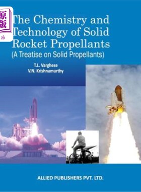海外直订The Chemistry and Technology of Solid Rocket Propellants: (A Treatise on Solid P 固体火箭推进剂的化学与工艺