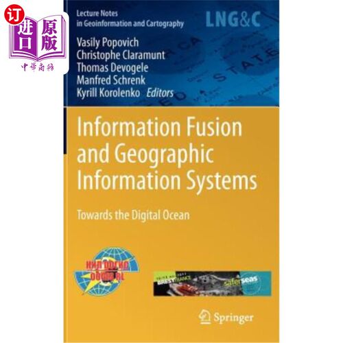 海外直订Information Fusion and Geographic Information Systems: Towards the Digital Ocean 信息融合与地理信息系统：走