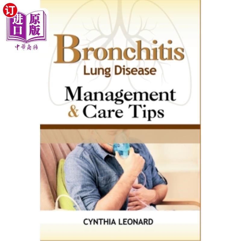 海外直订医药图书BRONCHITIS Lung Disease: Management And Care Tips 支气管炎肺病：管理和护理提示