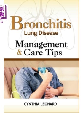 海外直订医药图书BRONCHITIS Lung Disease: Management And Care Tips 支气管炎肺病：管理和护理提示
