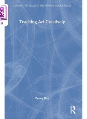 海外直订Teaching Art Creatively 创造性地教授艺术