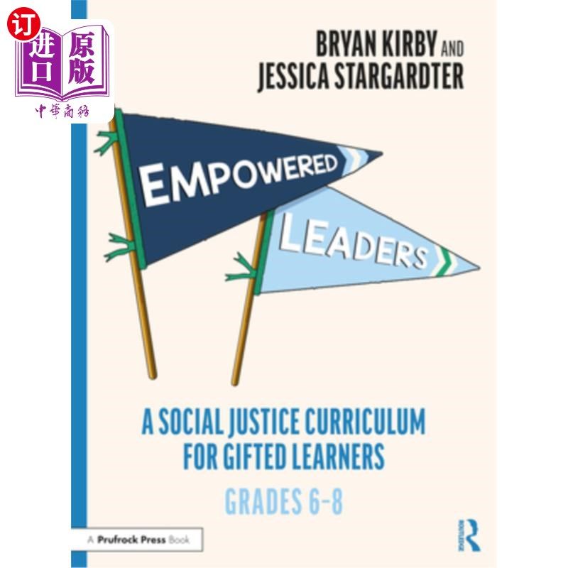 海外直订Empowered Leaders: A Social Justice Curriculum for Gifted Learners, Grades 6-8 赋能领袖:6-8年级资优学习者的