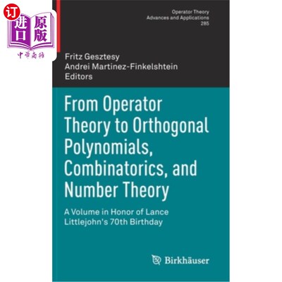 海外直订From Operator Theory to Orthogonal Polynomials, Combinatorics, and Number Theory 从算子理论到正交多项式，组