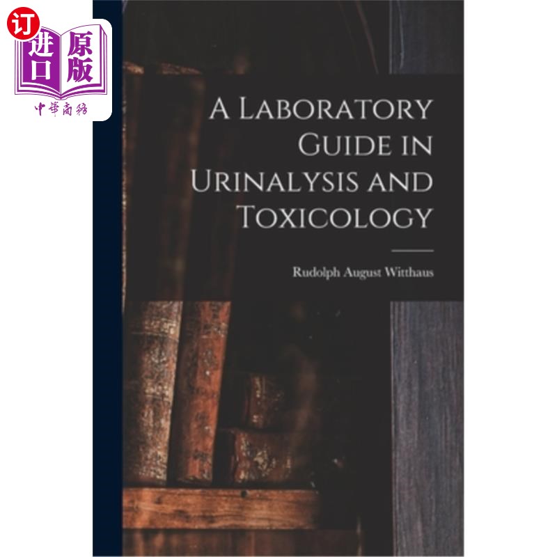 海外直订医药图书A Laboratory Guide in Urinalysis and Toxicology 尿液分析和毒理学实验室指南