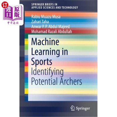 海外直订Machine Learning in Sports: Identifying Potential Archers 机器学习在体育:识别潜在的弓箭手