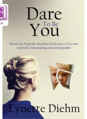海外直订Dare To Be You: Break free from the shackles of the past to become yourself, out 敢于做自己:摆脱过去的束缚