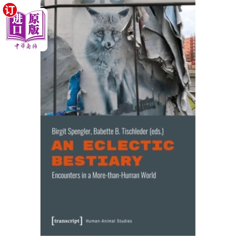 海外直订An Eclectic Bestiary: Encounters in a More-Than-Human World 一个折衷的动物寓言:在一个超越人类的世界相遇