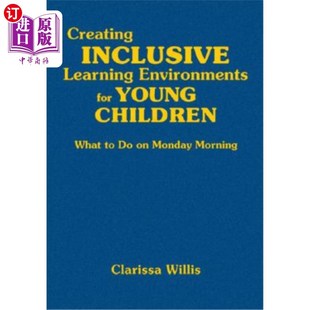 Environments Young for Monda 学习环境：周一 What Children 海外直订Creating Inclusive Learning 为幼儿创造包容