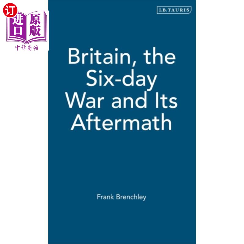 海外直订Britain, the Six-day War and Its Aftermath 英国，六日战争及其后果