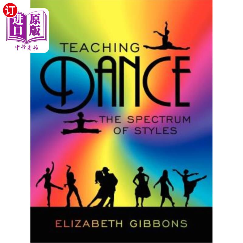 按需印刷Teaching Dance: The Spectrum of Styles 舞蹈教学：风格的光谱
