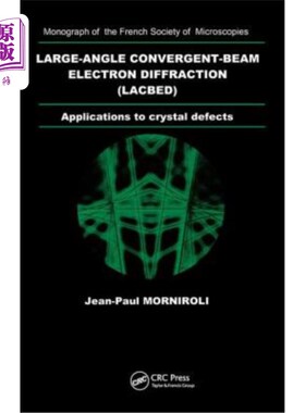 海外直订Large-Angle Convergent-Beam Electron Diffraction Applications to Crystal Defects 大角度会聚束电子衍射在晶体
