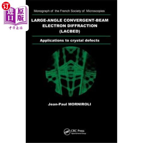 海外直订Large-Angle Convergent-Beam Electron Diffraction Applications to Crystal Defects 大角度会聚束电子衍射在晶体