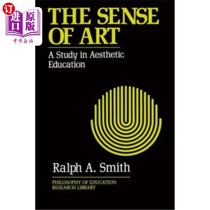 海外直订The Sense of Art: A Study in Aesthetic Education 艺术感:审美教育研究