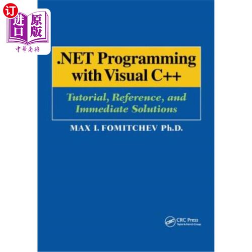 海外直订.Net Programming with Visual C++: Tutorial, Reference, and Immediate Solutions .Net编程与Visua