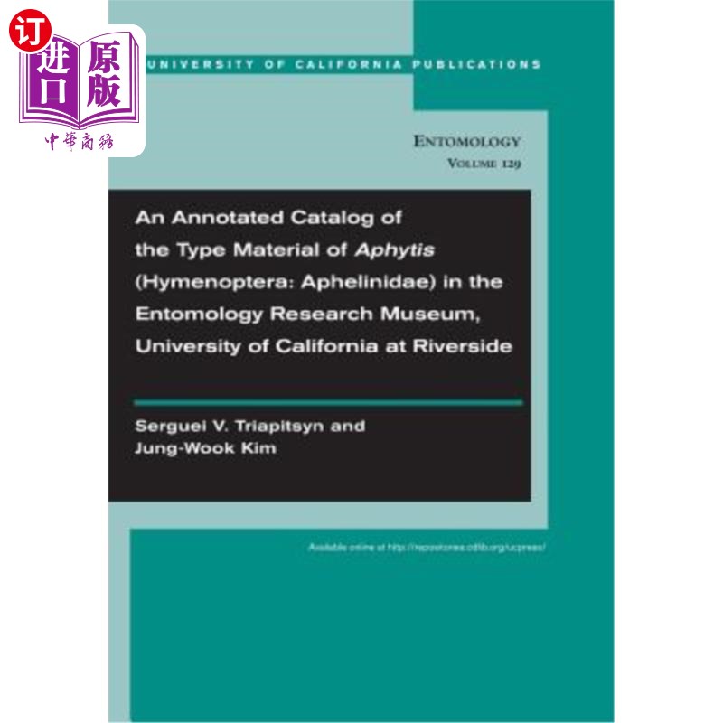 海外直订An Annotated Catalog of the Type Material of Aphytis(Hymenoptera: Aphelinidae)加利福尼亚大学河滨分校昆虫学研