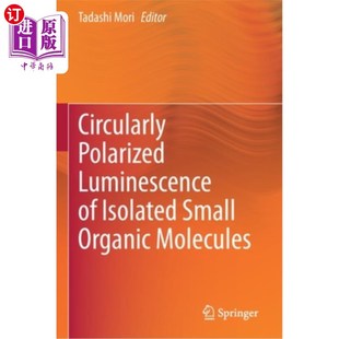 海外直订Circularly Polarized Luminescence of Isolated Small Organic Molecules 孤立有机小分子的圆极化发光