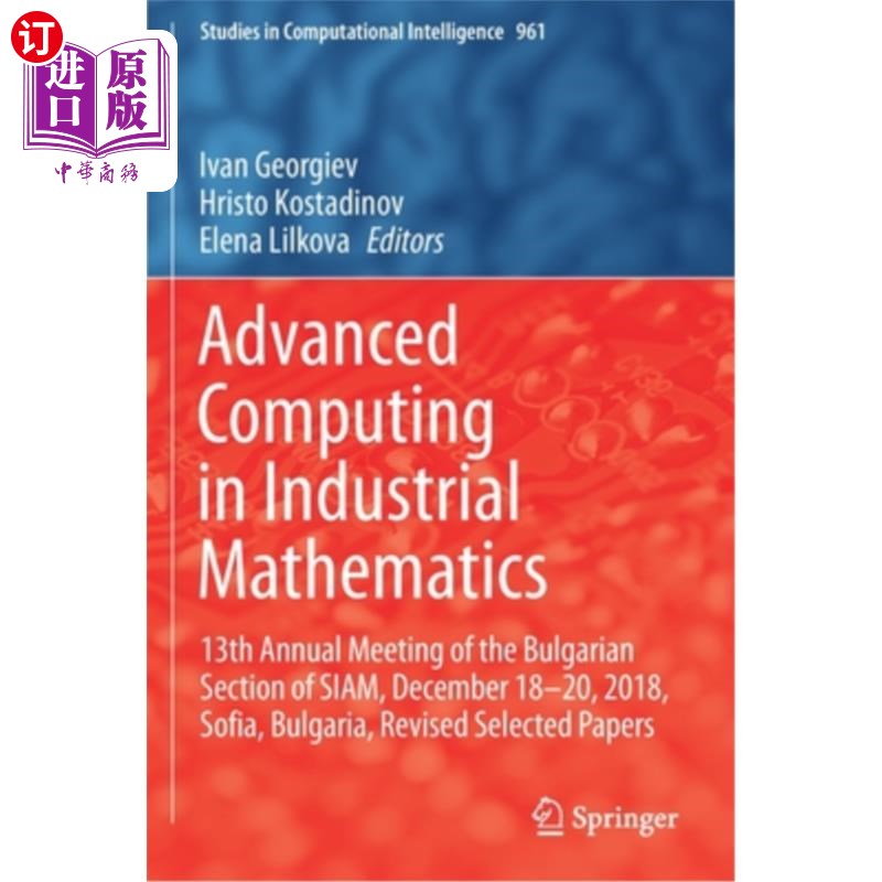 海外直订Advanced Computing in Industrial Mathematics: 13th Annual Meeting of the Bulgari 工业数学高级计算:2018年1