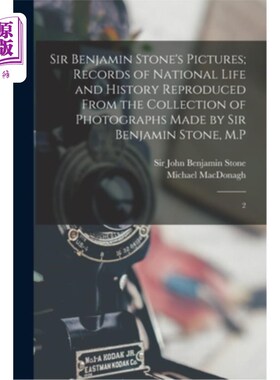 海外直订Sir Benjamin Stone's Pictures; Records of National Life and History Reproduced F 本杰明·斯通爵士的画册;从本