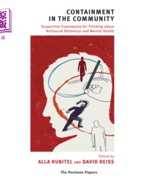海外直订Containment in the Community: Supportive Frameworks for Thinking about Antisocia 社区遏制:思考反社会行为和