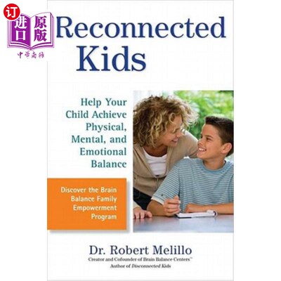 海外直订Reconnected Kids: Help Your Child Achieve Physical, Mental, and Emotional Balanc 重联的孩子：帮助你的孩子达