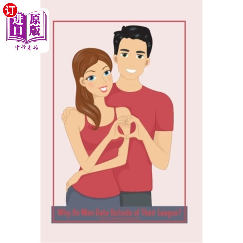海外直订Why Do Men Date Outside of Their League?: From a Financial Perspective 为什么男人会和自己圈子外的人约会？从