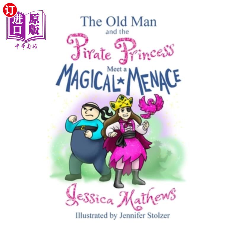 海外直订The Old Man and the Pirate Princess Meet a Magical Menace 老人和海盗公主遇到了魔法威胁
